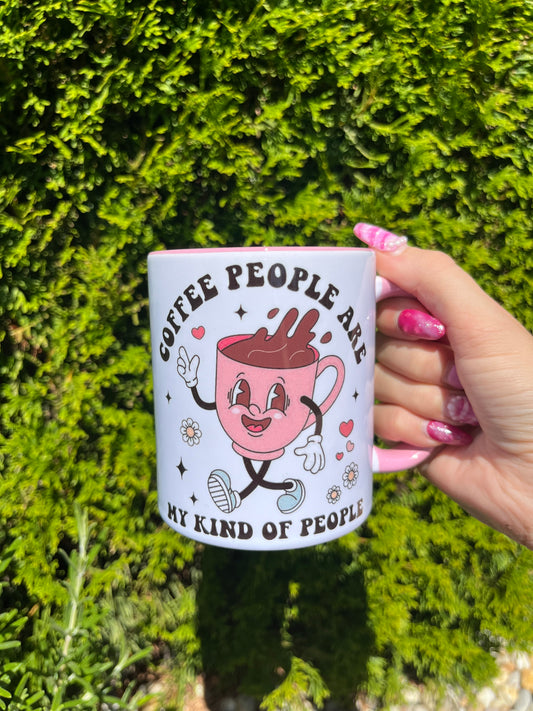 Coffee people are my kind of people Mug